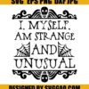 I Myself Am Strange And Unusual Svg, Halloween Svg 1 I Myself Am Strange And Unusual Svg Halloween Svg
