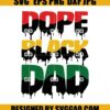 Dope Black Dad SVG, Father's day SVG, African American SVG 2 Dope Black Dad SVG Fathers day SVG African American SVG