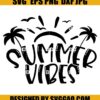 Summer Vibes SVG- Summer Vibes SVG-Summer SVG