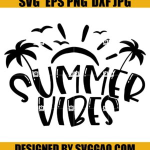 Summer Vibes SVG, Summer Vibes SVG, Summer SVG
