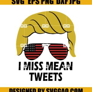 Mean Tweets 2024 SVG- 4th Of July America Trump SVG
