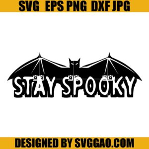 Stay Spooky SVG, Halloween Spooky SVG, Spooky Bat SVG