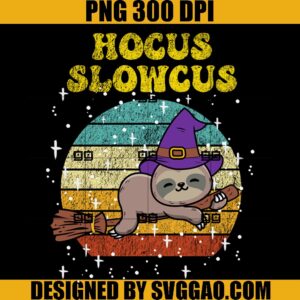 Hocus Slowcus Sloth PNG, Sloth Lover Scary Halloween PNG