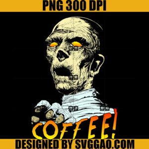 Halloween Coffee Mummy PNG, Funny Horror Movie PNG, Coffee Lover PNG