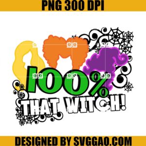 100 Percent That Witch PNG, Witches Halloween PNG