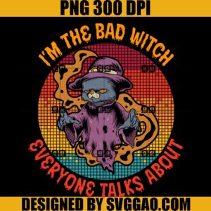 Halloween Cat PNG, I'm The Bad Witch PNG, Everyone Talks About PNG