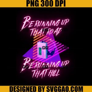 Be Running Up That Road PNG, Berunning Up That Hill PNG
