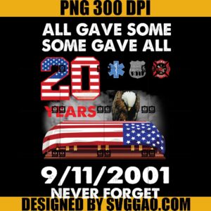 All Gave Some Some Gave All 20 Year PNG, 9-11-2001 PNG