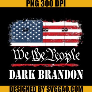 Dark Brandon We The People Us Flag PNG, The Dark Brandon Ride Lord Dark Brandon