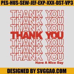Thank You Have A Nice Day Embroidery Design, Thank You Bag Embroidery Machine File
