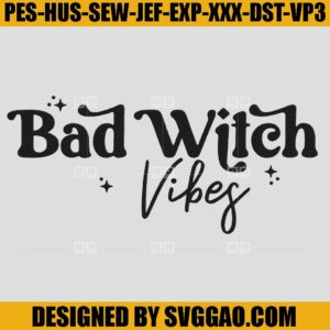Bad Witch Vibes Embroidery Design, Witch Halloween Embroidery, Witchy Vibes Embroidery Machine File