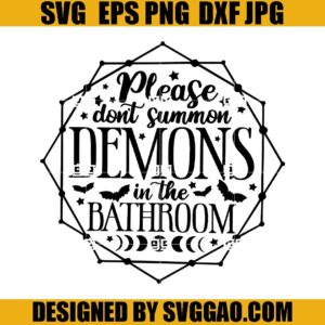Please Don't Summon Demons In The Bathroom SVG, Witch SVG, Witchy SVG