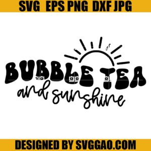 Bubble Tea And Sunshine SVG, Bubble Tea SVG, Summertime SVG