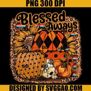 Blessed Aways Pumpkin Skull PNG, Happy Halloween PNG, Thankgiving PNG