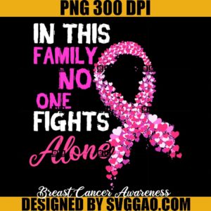 In This Family No One Fight Alone PNG, Breast Cancer Awarenees PNG