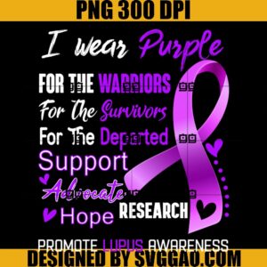 I Wear Purple For Lupus Awareness Support Lupus Warrior PNG, Breast Cancer PNG