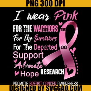 I Wear Pink For Breast Cancer Awareness PNG, Support Breast Cancer Warrior PNG
