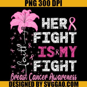 Her Fight Is My Fight PNG, Breast Cancer Awareness PNG