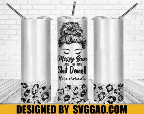 Messy Bun Tumbler Wrap PNG, Mom Life Leopard 20oz Skinny Tumbler ...