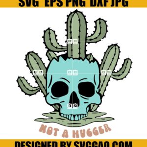 Not A Hugger Halloween Cactus SVG, Skull Halloween SVG