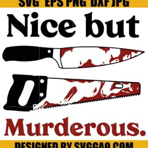 Nice But Murderous SVG, Horror Hallloween SVG