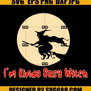 Kinda Busy Witch Halloween SVG, Halloween SVG