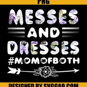 Messes And Dresses Mom Of Both PNG, Mom Of Both PNG