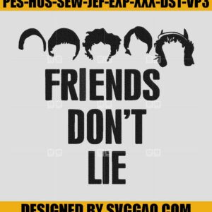 Stranger Things Embroidery Machine File, Friends Don't Lie Embroidery Design