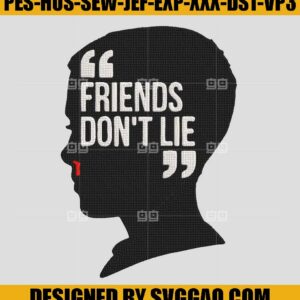 Friends Don't Lie Embroidery Design, Stranger Things Embroidery File