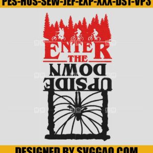 Enter the Upside Down Embroidery Design, Stranger Things Embroidery File