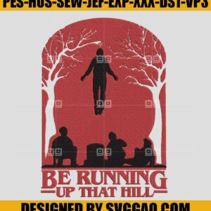Be Running Up That Hill Embroidery Design, Stranger Thing Max Floating Embroidery File
