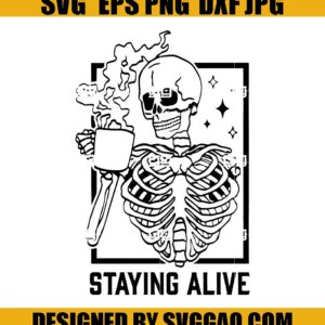 Staying Alive SVG, Skeleton Drinking Coffee SVG, Happy Halloween SVG