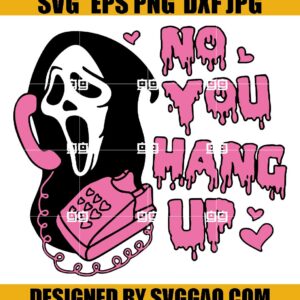 No You Hang Up SVG, Funny Scream Ghostface Calling SVG, Happy Halloween SVG