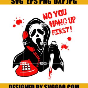 No You Hang Up First SVG, Ghostface SVG, Halloween Funny SVG
