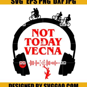 Not Today Vecna SVG, Max SVG, Stranger Things 4 SVG