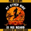My Other Ride Is His Beard PNG, Pumpkin Halloween PNG, Witch PNG
