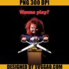 Wanna Play PNG, Vintage Chucky PNG, Tiffany Child's Play PNG