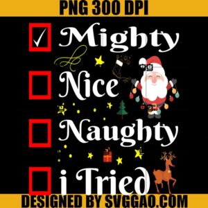 Naughty Nice PNG, Mighty Nice Naughty I Tried PNG