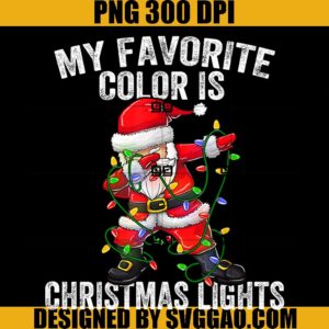 My Favorite Color Is Christmas Lights Xmas Lover Gift PNG, Santa Dabbing PNG