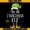 I'm The Fisherman Elf PNG, Santa Elf PNG