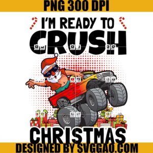 I'm Ready To Crush Christmas PNG, Santa Claus Monster Truck PNG