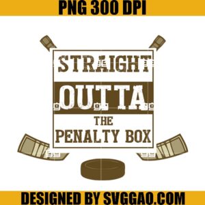 Ice Hockey Player Gift Straight Outta The Penalty Box PNG, Hockey Mom PNG