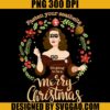 Christmas Bette PNG, Fasten Your Seatbelts It's Going To Be A Merry Christmas PNG