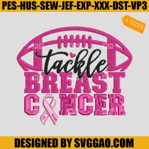 Tackle Breast Cancer Embroidery Design, Cancer Awareness Embroidery Machine File
