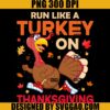 Run Like A Turkey On Thanksgiving PNG, Turkey Run PNG