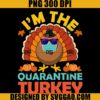 Quarantine Turkey PNG, Thankgiving PNG, Turkey PNG