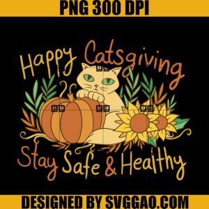 Happy Catsgiving PNG, Stay Safe & Healthy PNG