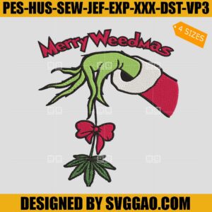 Grinch Hand Merry Weedmas Embroidery File, Grinch Christmas Embroidery Design