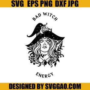 Bad Witch Energy SVG, Halloween Witch SVG, Witch SVG