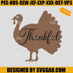 Turkey Thankgiving Embroidery Design, Thankful Embroidery File